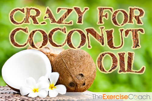 Crazy for Coconut Oil
